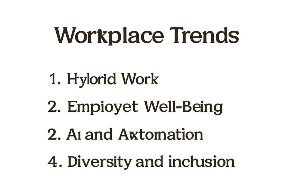 list the four workplace trends discussed in the lecture.