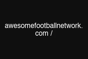 awesomefootballnetwork. com /